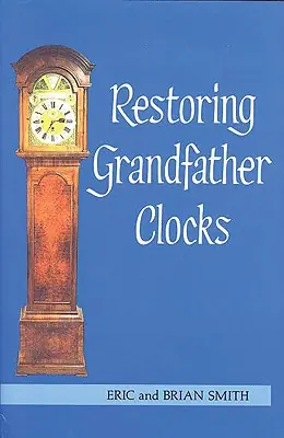 Low Price Restoring Grandfather Clocks (Hardcover)