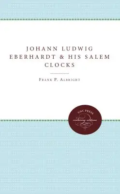 Hassle-Free Returns Johann Ludwig Eberhardt and His Salem Clocks (Old Salem) (Paperback)