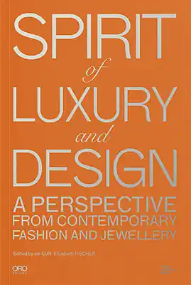 Spirit of Luxury and Design: A Perspective from Contemporary Fashion and Jewelry (Paperback) No Minimum Order