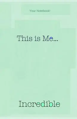 Popular Your Notebook! This is me... Incredible (Paperback)