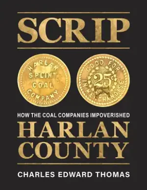Fan Favorite Scrip: How the Coal Companies Impoverished Harlan County (Hardcover)