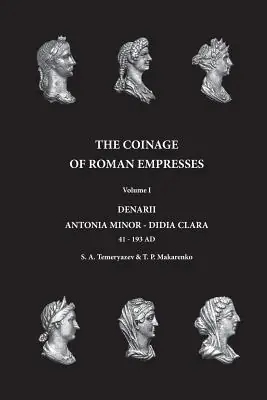 The Coinage of Roman Empresses: Volume I, Denarii, Antonia Minor - Didia Clara (Paperback) Professional Grade