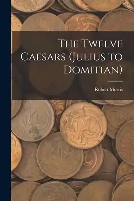 The Twelve Caesars (Julius to Domitian) (Paperback) Discount