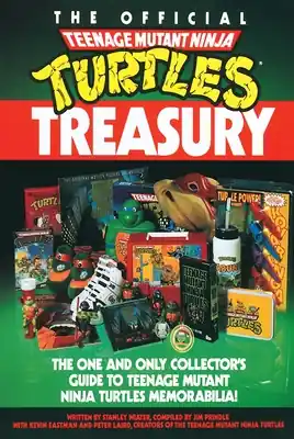 The Official Teenage Mutant Ninja Turtles Treasury: The One and Only Collector's Guide to Teenage Mutant Ninja Turtles Memorabilia (Paperback) Mega Sale