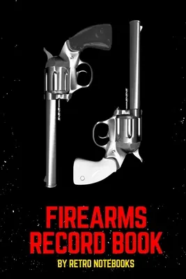 Markdown Firearms Record Book: Inventory, Acquisition & Disposition of Weapon Record Log Book, Firearms Log Book for Gun Owners for Keep All The Deta (Paperback)