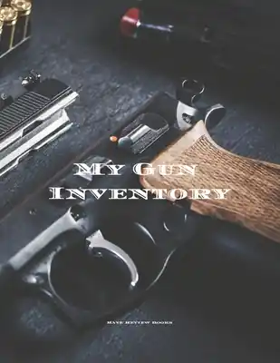 Limited Offer My Gun Inventory: Having a gun inventory is vitally important to any gun owner or collector. Keep a handy record of all your firearms in (Paperback)