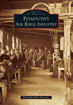 Modern Plymouth's Air Rifle Industry (Images of America) (Paperback)