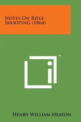 Notes on Rifle-Shooting (1864) (Paperback) Viral