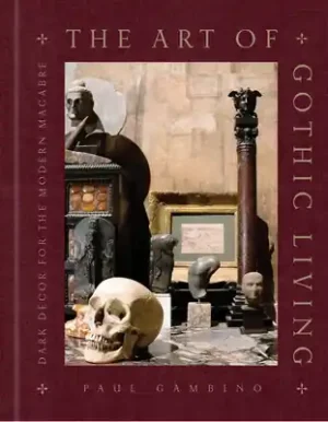 Best Choice The Art of Gothic Living: Dark Decor for the Modern Macabre (Hardcover)