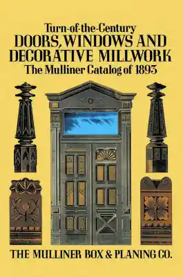 Handmade Turn-Of-The-Century Doors, Windows and Decorative Millwork: The Mulliner Catalog of 1893 (Paperback)