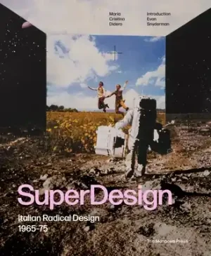 Free Shipping SuperDesign: Italian Radical Design 1965-75 (Hardcover)
