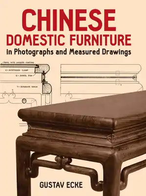 Chinese Domestic Furniture in Photographs and Measured Drawings (Dover Books on Furniture) (Paperback) Clearance