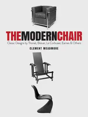 Original The Modern Chair: Classic Designs by Thonet, Breuer, Le Corbusier, Eames and Others (Paperback)