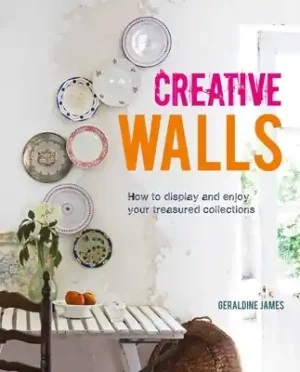 Creative Walls: How to display and enjoy your treasured collections (Hardcover) Clearance