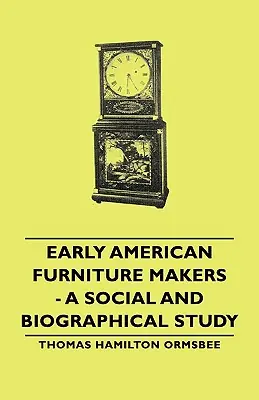 Discount Early American Furniture Makers - A Social and Biographical Study (Paperback)