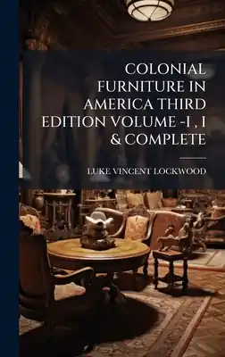 Colonial Furniture in America Third Edition Volume -I, I & Complete (Hardcover) Certified