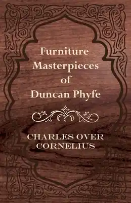 Brand New Furniture Masterpieces of Duncan Phyfe (Paperback)