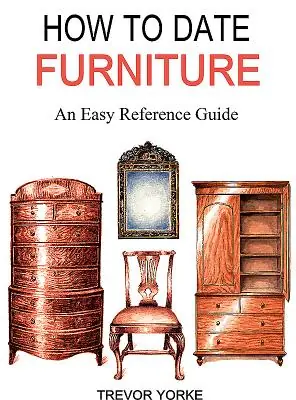 Secure Checkout How to Date Furniture: An Easy Reference Guide (Paperback)