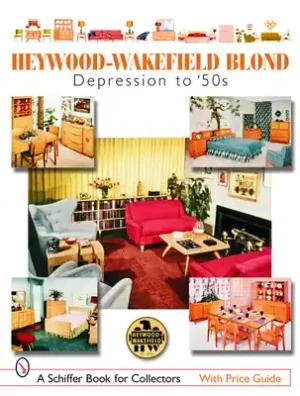 Heywood-Wakefield Blond: Depression to '50s (Schiffer Book for Collectors) (Paperback) Order Now