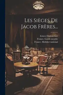 Les Sièges De Jacob Frères... (Paperback) Save Now