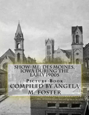 Special Offer Show-Me: Des Moines, Iowa During The Early 1900s (Picture Book) (Show Me) (Paperback)