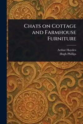Chats on Cottage and Farmhouse Furniture (Paperback) Certified
