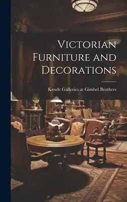 Victorian Furniture and Decorations (Hardcover) Final Sale