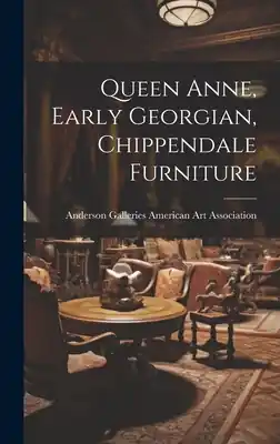 Queen Anne, Early Georgian, Chippendale Furniture (Hardcover) Deal