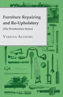 Fast Shipping Furniture Repairing and Re-Upholstery (The Woodworker Series) (Paperback)