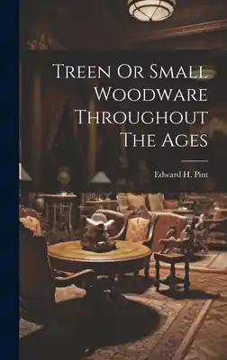 Same Day Shipping Treen Or Small Woodware Throughout The Ages (Hardcover)