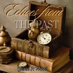 Low Price Echoes From The Past: Chronicles of Enchanted Relics and Their Time Travelling Odyssey (Paperback)