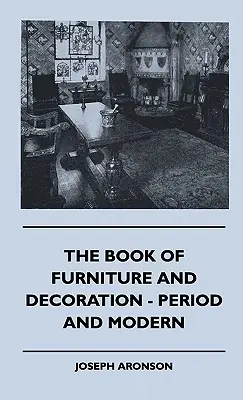 Top Rated The Book Of Furniture And Decoration - Period And Modern (Hardcover)