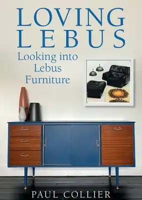 Loving Lebus: Looking into Lebus Furniture (Paperback) Special Discount