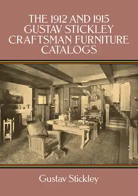 New Release The 1912 and 1915 Gustav Stickley Craftsman Furniture Catalogs (Paperback)