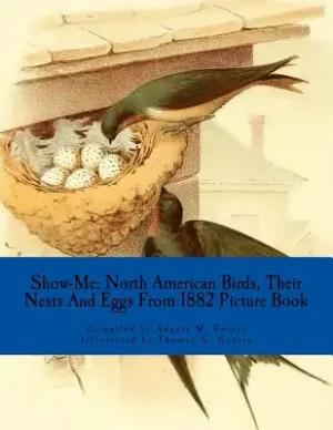 Show-Me: North American Birds, Their Nests And Eggs From 1882 (Picture Book) (Show Me) (Paperback) Place Order