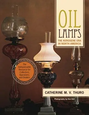 Oil Lamps: The Kerosene Era in North America (Paperback) Best Price