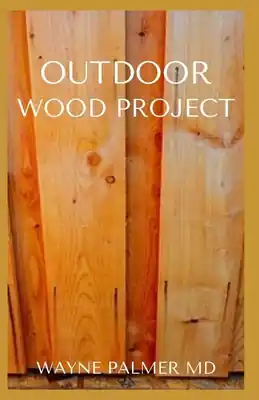 Low Price Outdoor Wood Project: Step By Step Guide To Make Garden And Outdoor Furniture (Paperback)