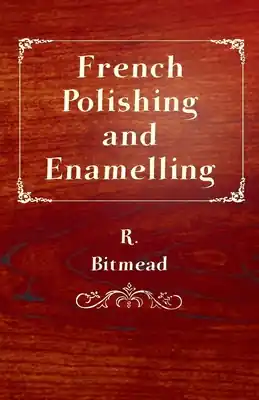 French Polishing and Enamelling (Paperback) Big Sale