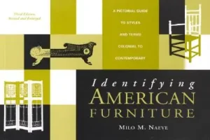 Identifying American Furniture: Third Edition, Revised and Enlarged (American Association for State and Local History Books) (Paperback) Trending