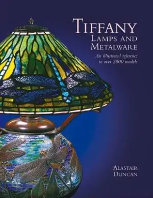 Buy Today Tiffany Lamps and Metalware: An Illustrated Reference to Over 2000 Models (Hardcover)