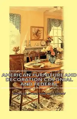 Same Day Shipping American Furniture and Decoration Colonial and Federal (Paperback)