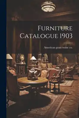 Furniture Catalogue 1903 (Paperback) Seasonal Sale