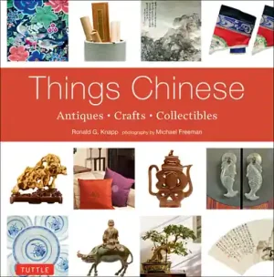 Things Chinese: Antiques, Crafts, Collectibles (Paperback) Weekend Sale