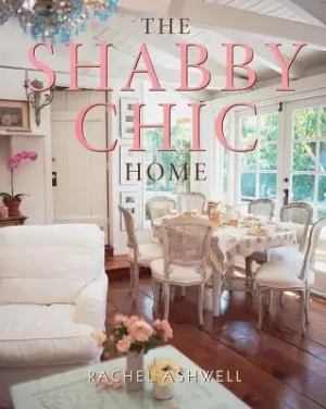 The Shabby Chic Home (Paperback) Final Sale