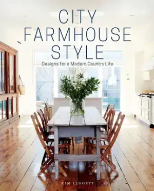 Super Sale City Farmhouse Style: Designs for a Modern Country Life (Hardcover)