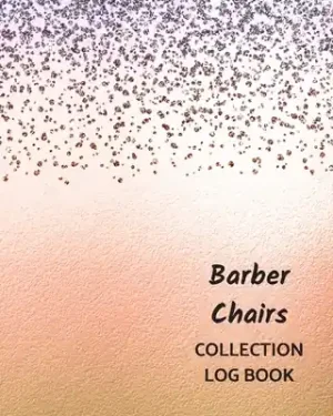 Wholesale Barber Chairs Collection Log Book: Keep Track Your Collectables ( 60 Sections For Management Your Personal Collection ) - 125 Pages, 8x10 Inches, Pape (Paperback)