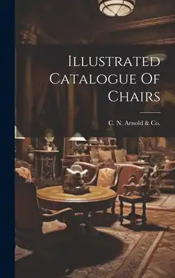 New Arrival Illustrated Catalogue Of Chairs (Hardcover)