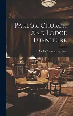 Parlor, Church And Lodge Furniture (Hardcover) Best Choice