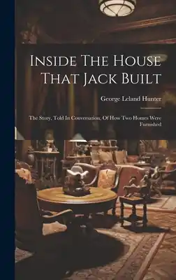 Weekend Sale Inside The House That Jack Built: The Story, Told In Conversation, Of How Two Homes Were Furnished (Hardcover)
