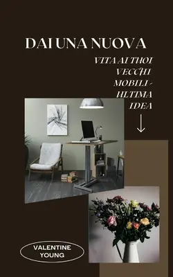 Dai una nuova vita ai tuoi vecchi mobili - Ultima idea (Paperback) Exclusive Offer